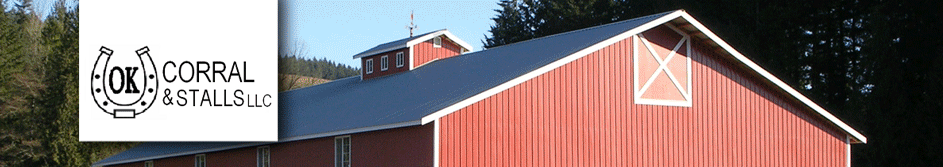 OK Corrals, Stalls, Fencing, Doors, Horse Stalls, Equine Equipment made of steel, galvanized, aluminum for Farm and Ranch for Horses, arenas and Barns in Oregon, Idaho, Washington, Nevada, California